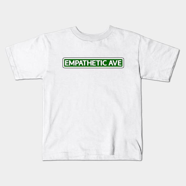 Empathetic Ave Street Sign Kids T-Shirt by Mookle